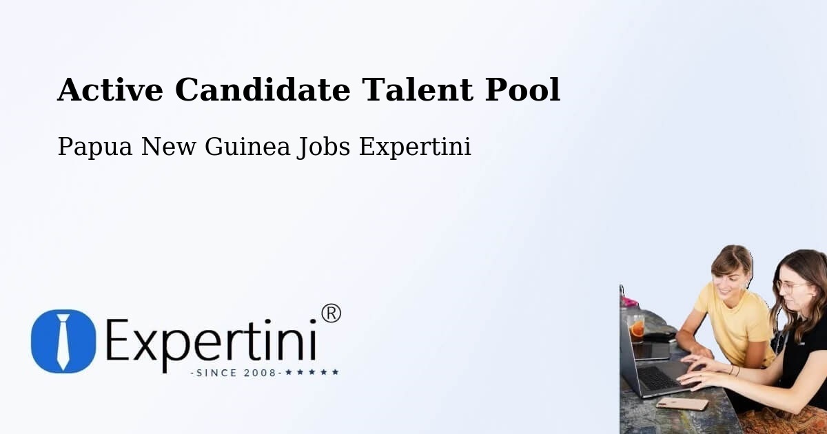 Active Candidate Talent Pool – Lufa - Papua New Guinea Jobs Expertini
