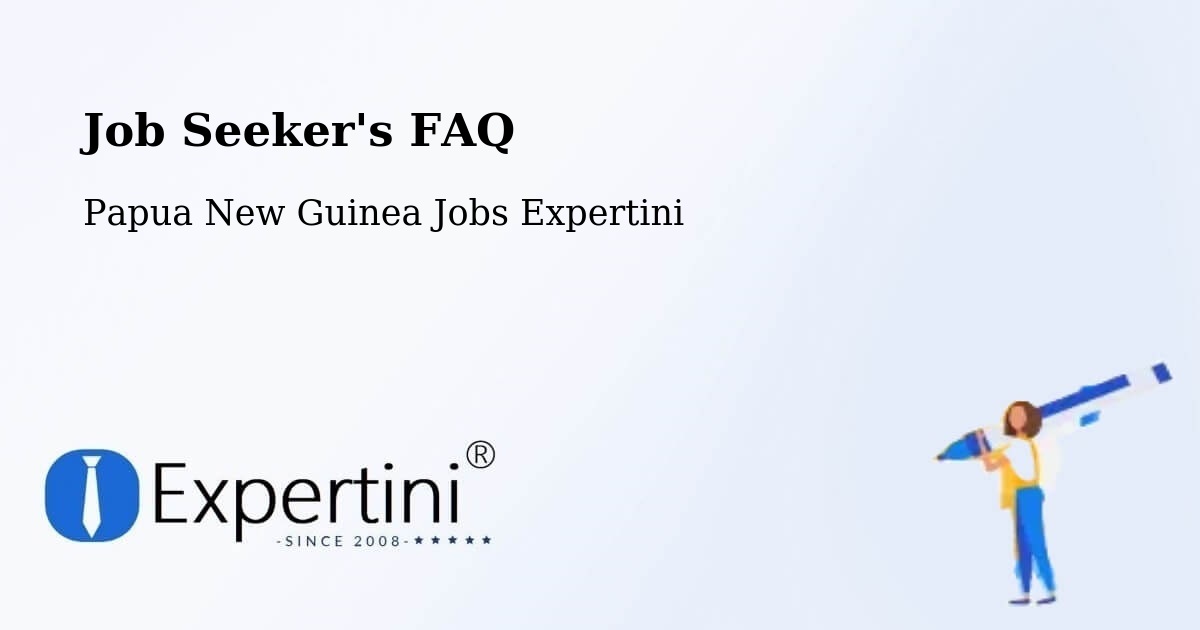 Job Seeker FAQ – Lufa - Papua New Guinea Jobs Expertini