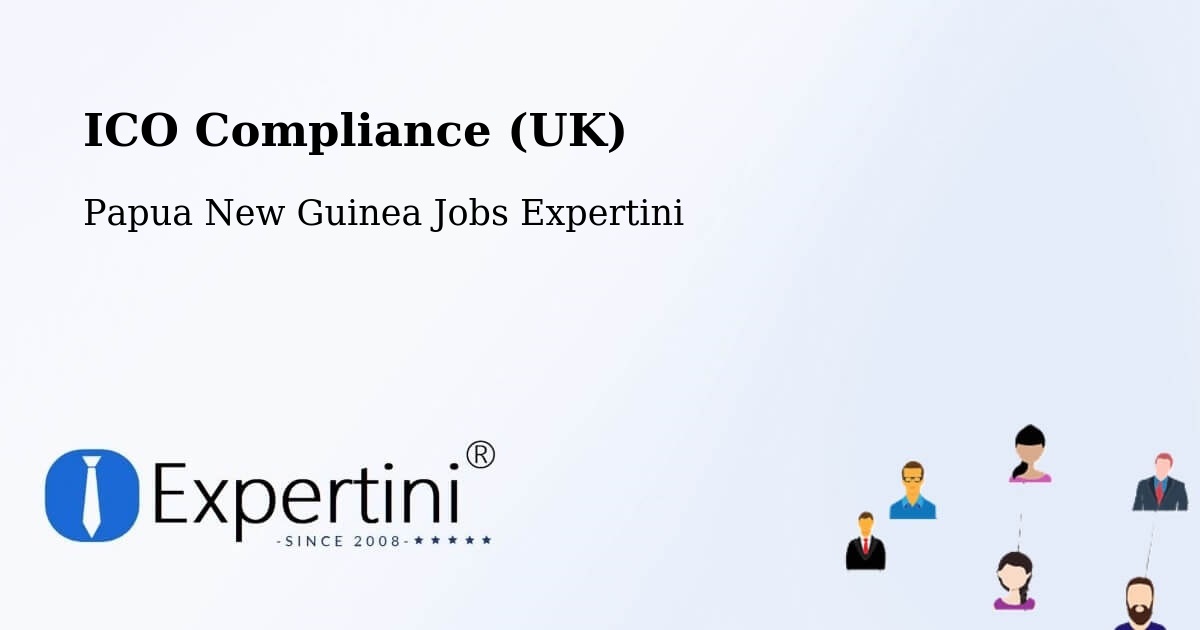 UK Data Protection & ICO Compliance – Lufa - Papua New Guinea Jobs Expertini