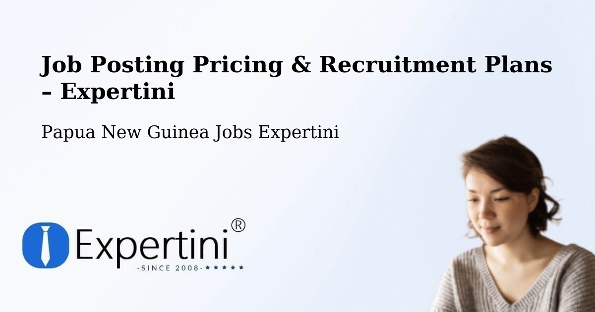 Job Posting Pricing & Recruitment Plans – Lufa - Lufa, Papua New Guinea Jobs Expertini