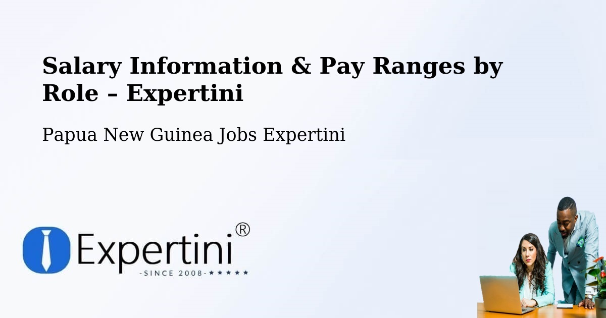 Salary Information & Pay Ranges – Lufa - Lufa, Papua New Guinea Jobs Expertini
