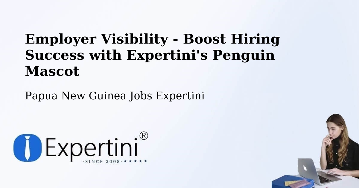 CV and Resume Visibility Optimization – Lufa - Papua New Guinea Jobs Expertini